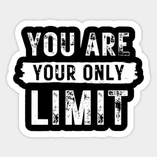 You are your only LIMIT Sticker